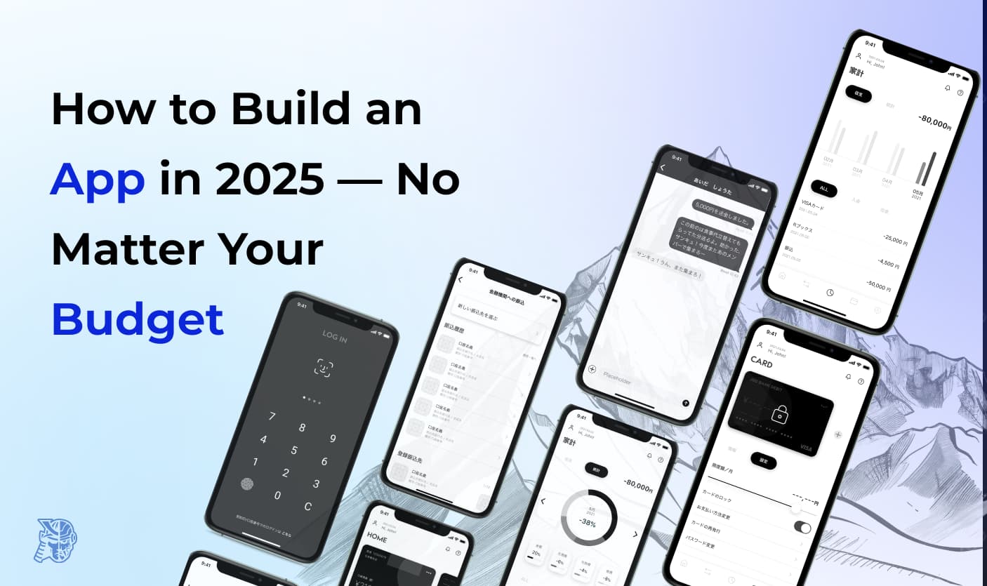 How to Build an App in 2025 — No Matter Your Budget (From $0 to $100K)